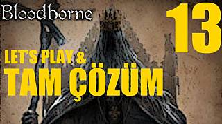 Bloodborne - Tam Çözüm Bölüm 13 (Şehit Logarius)
