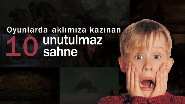 Oyunlarda aklımıza kazınan 10 unutulmaz sahne Oyunlarda aklımıza kazınan 10 unutulmaz sahne