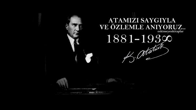 Ulu önder Atatürk'ü, şükran, gurur ve özlemle anıyoruz Ulu önder Atatürk'ü, şükran, gurur ve özlemle anıyoruz