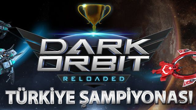 DarkOrbit Türkiye Şampiyonası başlıyor DarkOrbit Türkiye Şampiyonası başlıyor