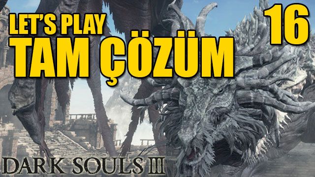 Dark Souls 3 - Tam Çözüm Bölüm 16 Dark Souls 3 - Tam Çözüm Bölüm 16