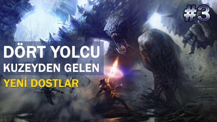 Dört Yolcu: Kuzeyden Gelen - Bölüm 3: Yeni Dostlar Dört Yolcu: Kuzeyden Gelen - Bölüm 3: Yeni Dostlar