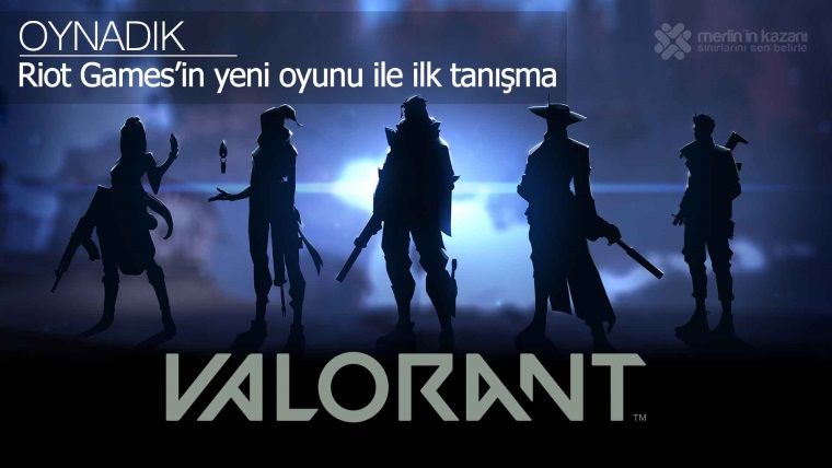 Valorant ön inceleme: Riot'un yeni oyununa ilk bakış Valorant ön inceleme: Riot'un yeni oyununa ilk bakış