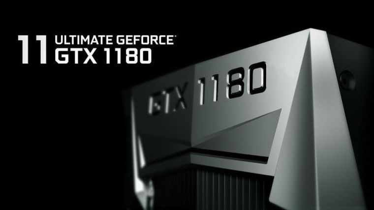 Nvidia GeForce GTX 1180'in çıkış tarihi yanlışlıkla sızdırıldı Nvidia GeForce GTX 1180'in çıkış tarihi yanlışlıkla sızdırıldı