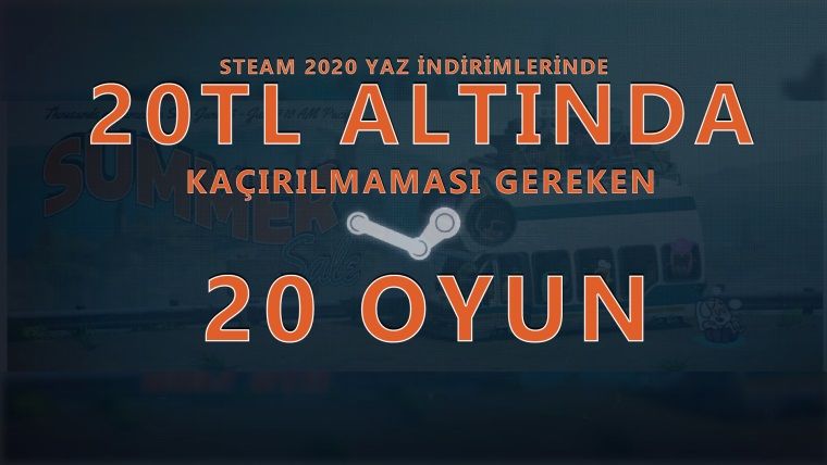 Steam indirimlerinde kaçmayacak 20TL altı 20 oyun Steam indirimlerinde kaçmayacak 20TL altı 20 oyun