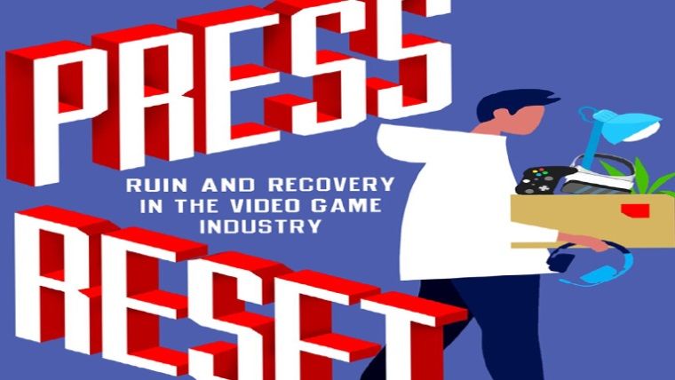 Oyun stüdyolarının perde arkası sırlarını içeren Press Reset çıktı Oyun stüdyolarının perde arkası sırlarını içeren Press Reset çıktı