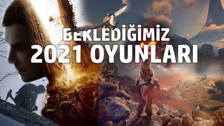 2021'de sabırsızlıkla beklediğimiz 12 oyun 2021'de sabırsızlıkla beklediğimiz 12 oyun