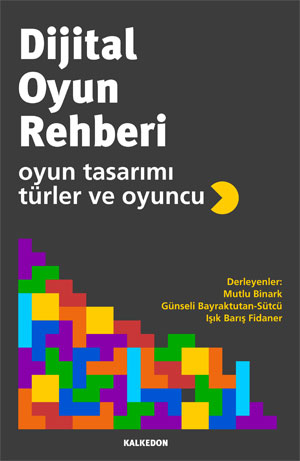 Dijital Oyun Rehberi: Oyun Tasarımı, Türler ve Oyuncu