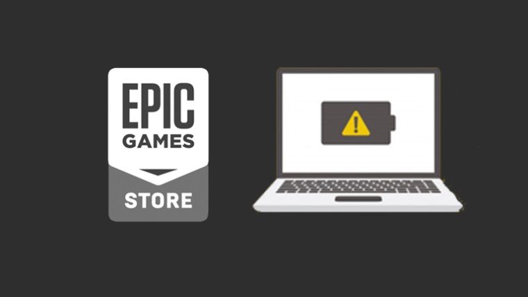 Epic Games Store bataryanızı öldürüyor olabilir Epic Games Store bataryanızı öldürüyor olabilir