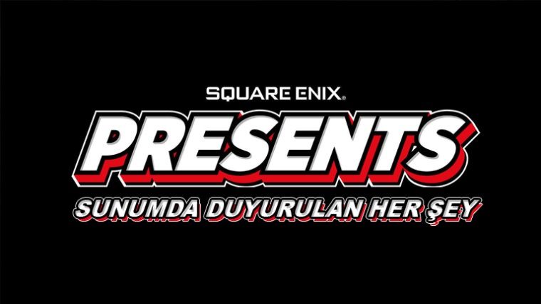 Square Enix sunumunda yapılan tüm duyurular Square Enix sunumunda yapılan tüm duyurular