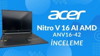 Acer Nitro V 16 AI Ä°nceleme