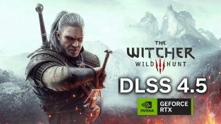 The Witcher 3'e DLSS 4.5 Modu Geldi