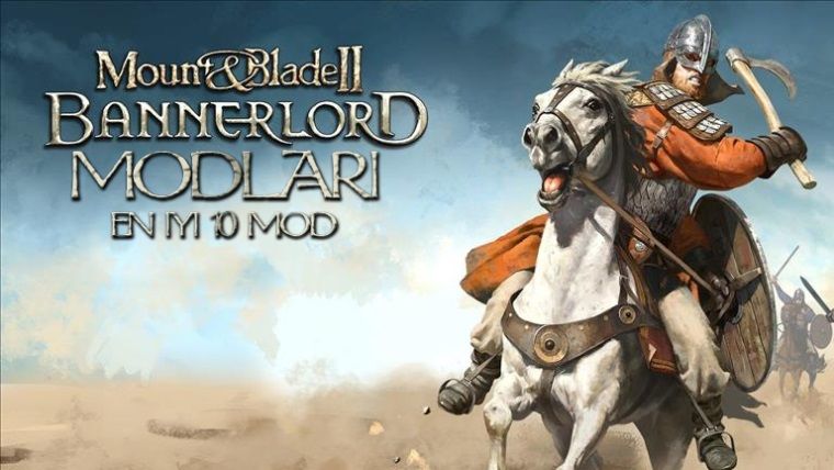 Mount and Blade II Bannerlord Modları: En İyi 10 Mod Mount and Blade II Bannerlord Modları: En İyi 10 Mod