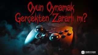 Oyun Oynamak Gerçekten Zararlı mı?